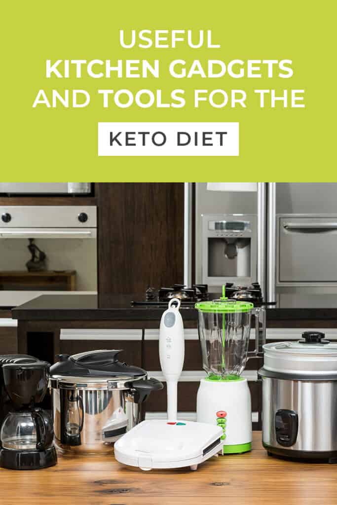 Useful Kitchen Gadgets and Tools for the Keto Diet