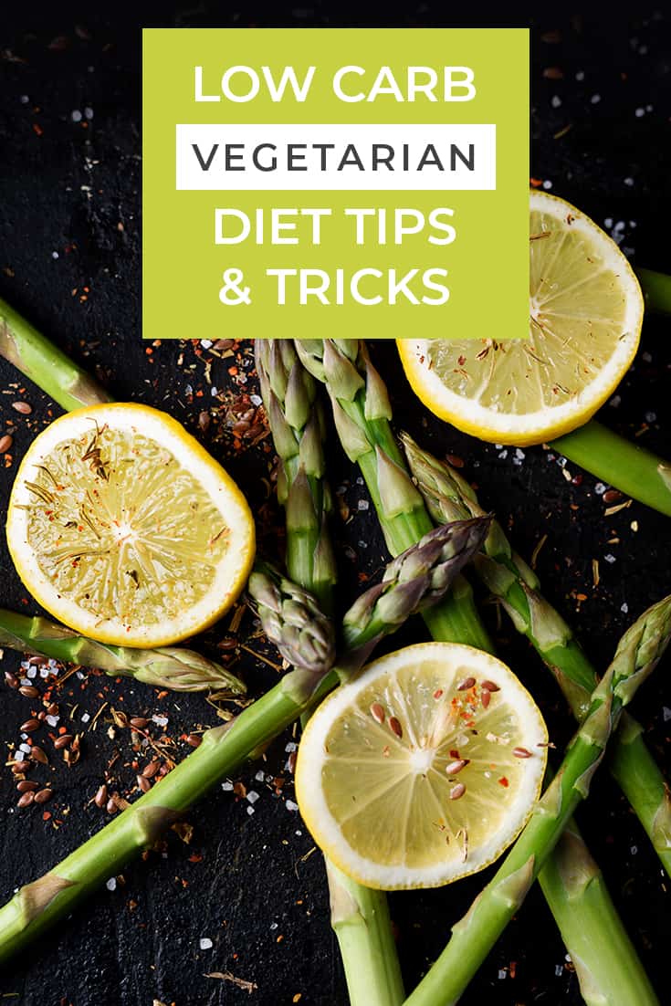 Low Carb Vegetarian Diet Tips and Tricks