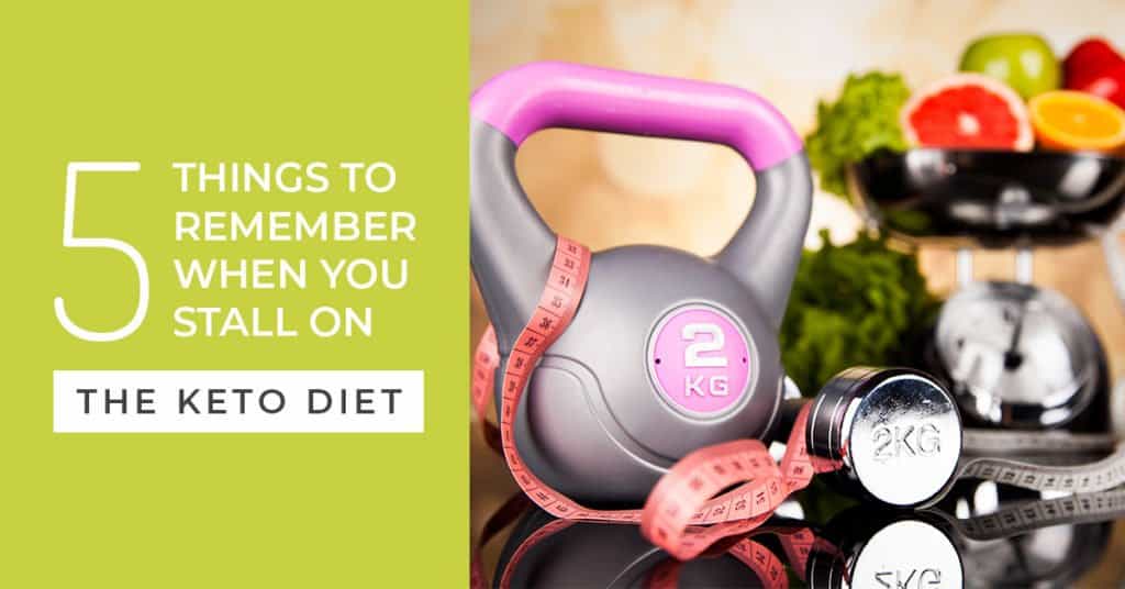 5 Things to Remember When You Stall on Keto