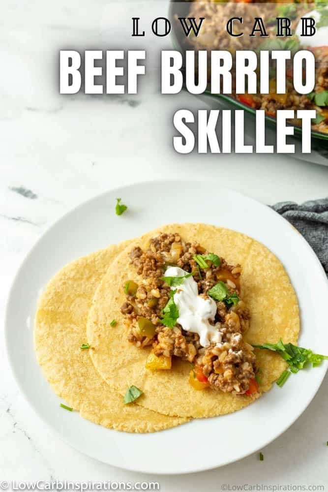 Low Carb Beef Burrito Skillet Recipe