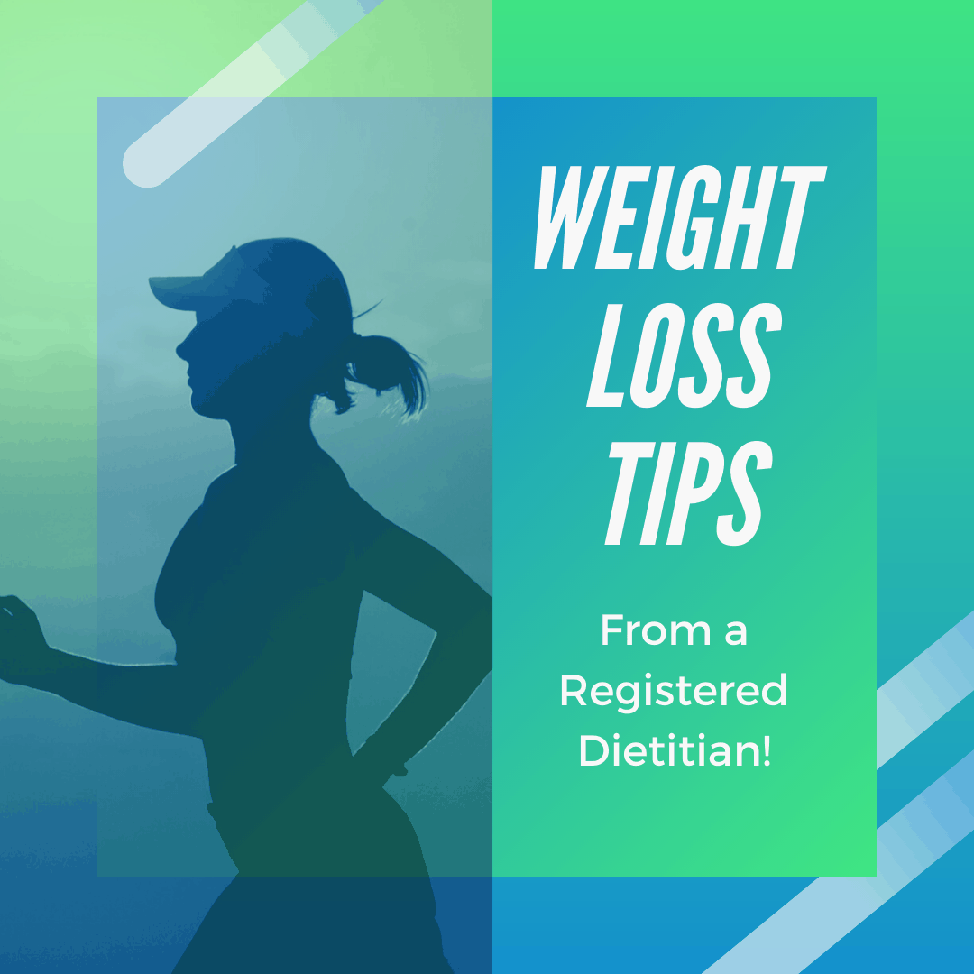 Top Weight Loss Tips from a Registered Dietitian