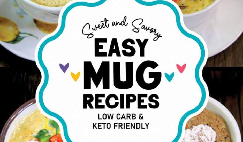 Easy Mug Recipes - Sweet and Savory