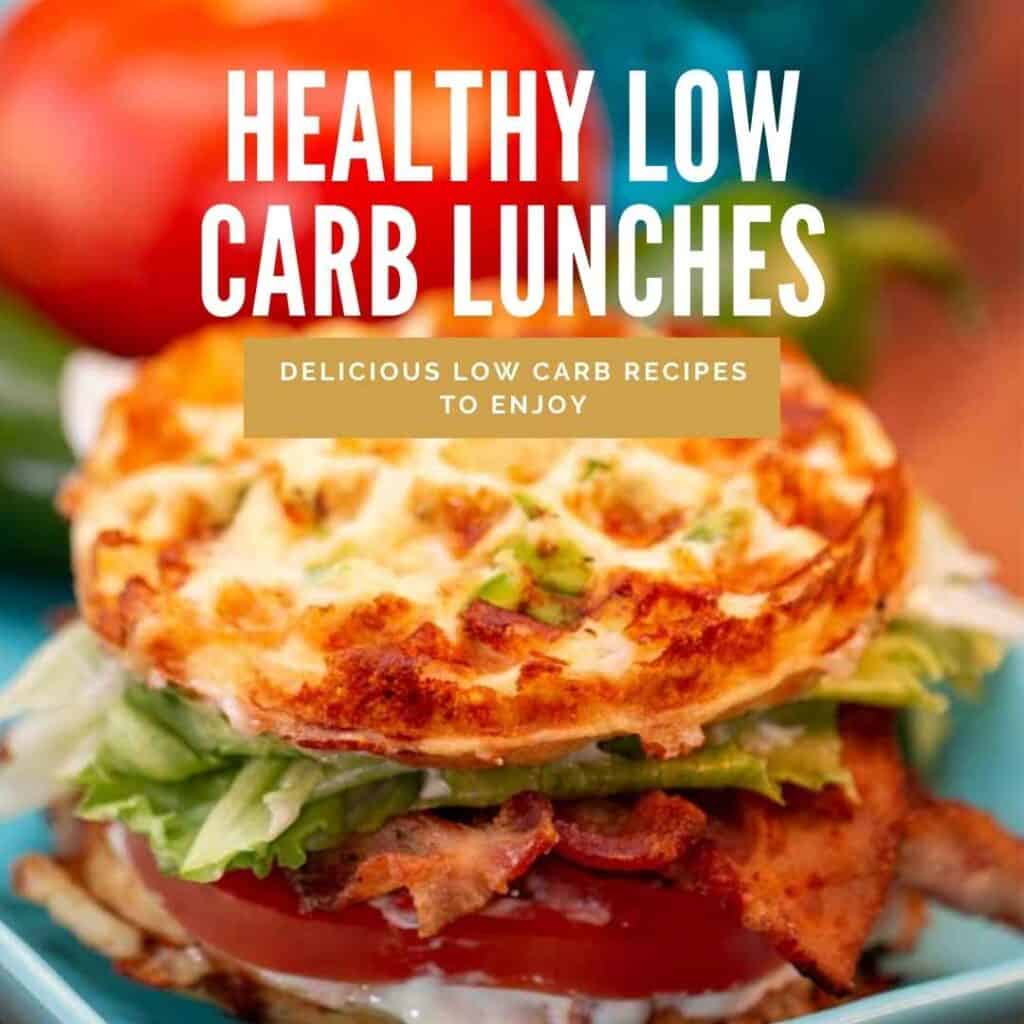 Healthy Low Carb Lunches